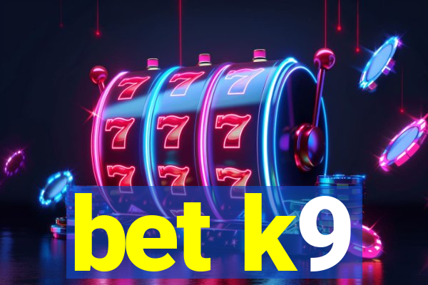 bet k9